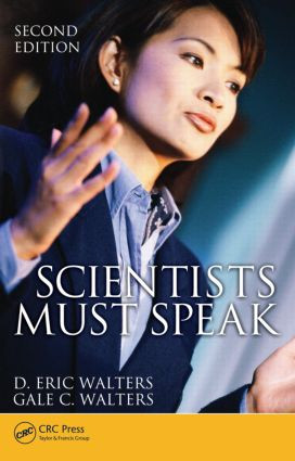 Scientists Must Speak by D. Eric Walters, Gale C. Walters, 9781439826034