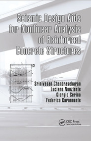 Seismic Design Aids for Nonlinear Analysis of Reinforced Concrete Structures by Srinivasan Chandrasekaran, Luciano Nunziante, Giorgio Serino, Federico Carannante, 9780367385361
