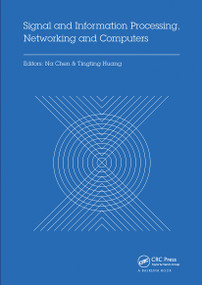 Signal and Information Processing, Networking and Computers by Na Chen, Tingting Huang, 9780367737245