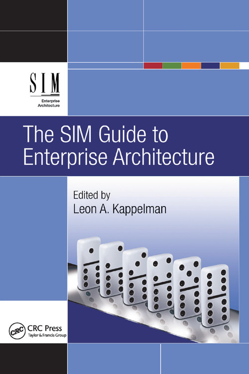 The SIM Guide to Enterprise Architecture by Leon Kappelman, 9780367385002