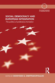 Social Democracy and European Integration (The politics of preference formation) - 9781138996212 by Dionyssis G. Dimitrakopoulos, 9781138996212