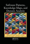 Software Patterns, Knowledge Maps, and Domain Analysis by Mohamed E. Fayad, Huascar A. Sanchez, Srikanth G.K. Hegde, Anshu Basia, Ashka Vakil, 9781138033733