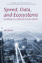 Speed, Data, and Ecosystems (Excelling in a Software-Driven World) by Jan Bosch, 9781138198180