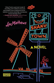Shaky Town (A Novel) by Lou Mathews, 9781684428083