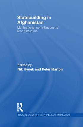 Statebuilding in Afghanistan (Multinational Contributions to Reconstruction) by Nik Hynek, Péter Marton, 9781138221741