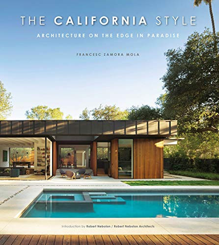 The California Style (Architecture on the Edge in Paradise) by Francesc Zamora, Robert Nebolon, 9788499367071