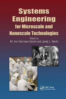Systems Engineering for Microscale and Nanoscale Technologies by M. Ann Garrison Darrin, Janet L. Barth, 9781138075726