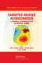 Targeted Muscle Reinnervation (A Neural Interface for Artificial Limbs) by Todd A. Kuiken, Aimee E. Schultz Feuser, Ann K. Barlow, 9781138198647