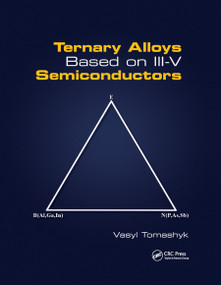 Ternary Alloys Based on III-V Semiconductors by Vasyl Tomashyk, 9780367889760