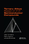 Ternary Alloys Based on II-VI Semiconductor Compounds by Vasyl Tomashyk, Petro Feychuk, Larysa Shcherbak, 9780367866938