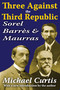 Three Against the Third Republic (Sorel, Barres and Maurras) by Michael Curtis, 9781412814300