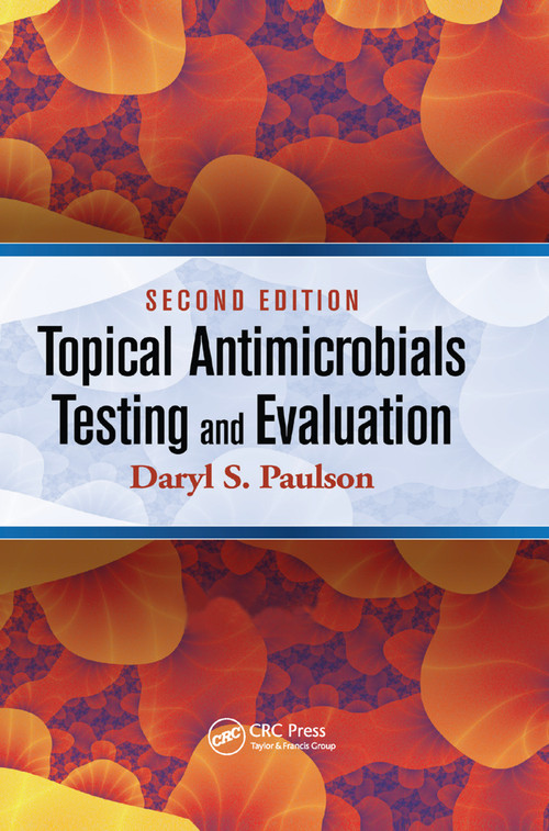Topical Antimicrobials Testing and Evaluation by Daryl S. Paulson, 9780367377878