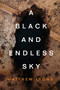 A Black and Endless Sky by Matthew Lyons, 9781684427093