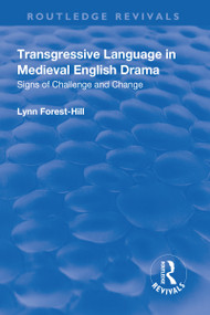 Transgressive Language in Medieval English Drama by Lynn Forest-Hill, 9781138718692