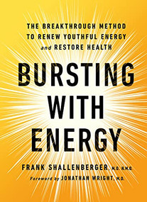 Bursting with Energy (The Breakthrough Method to Renew Youthful Energy and Restore Health, 2nd Edition) by Frank Shallenberger, 9781684428106