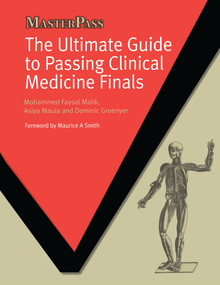 The Ultimate Guide to Passing Clinical Medicine Finals by Mohammed Faysal Malik, Asiya Maula, Dominic Greenyer, 9781846195242