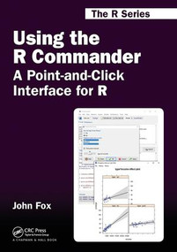 Using the R Commander (A Point-and-Click Interface for R) by John Fox, 9781498741903