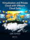 Virtualization and Private Cloud with VMware Cloud Suite by Lee Chao, 9781498784320
