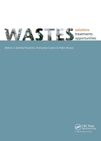 WASTES 2015 - Solutions, Treatments and Opportunities by Candida Vilarinho, Fernando Castro, Mário Russo, 9780367737856