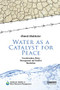 Water as a Catalyst for Peace (Transboundary Water Management and Conflict Resolution) by Ahmed Abukhater, 9781138574755