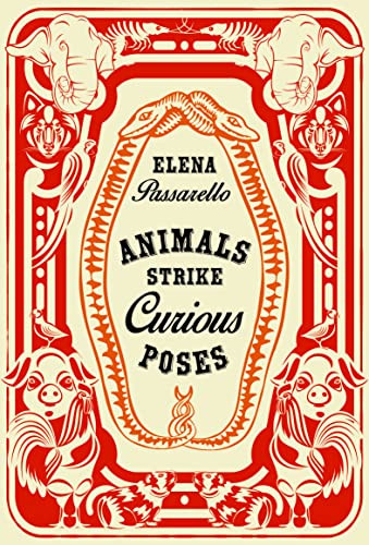 Animals Strike Curious Poses - 9781956046182 by Elena Passarello, 9781956046182