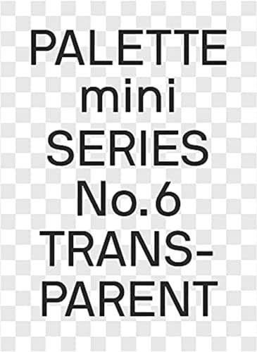 Palette Mini 06: Transparent (Transparencies in Design) by Victionary, 9789887462897