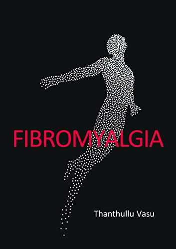 FIBROMYALGIA - 9781913755249 by Thanthullu Vasu, 9781913755249