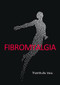 FIBROMYALGIA - 9781913755249 by Thanthullu Vasu, 9781913755249