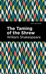 The Taming of the Shrew - 9781513211916 by William Shakespeare, Mint Editions, 9781513211916