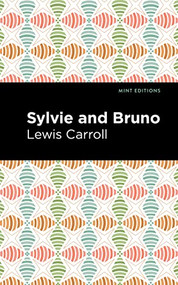 Sylvie and Bruno - 9781513211831 by Lewis Carroll, Mint Editions, 9781513211831
