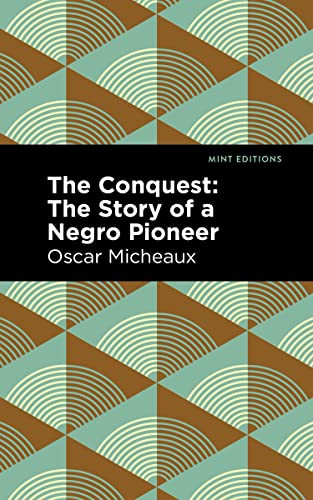 The Conquest - 9781513211176 by Oscar Micheaux, Mint Editions, 9781513211176