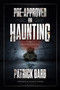 Pre-Approved for Haunting (And Other Stories) by Patrick Barb, 9781684429486