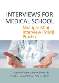 INTERVIEWS FOR MEDICAL SCHOOL (Multiple Mini Interview (MMI) Practice) by Thanthullu Vasu, Shreya Shyam, 9781913755324