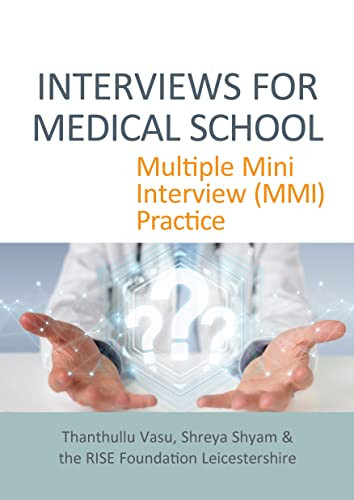 INTERVIEWS FOR MEDICAL SCHOOL (Multiple Mini Interview (MMI) Practice) by Thanthullu Vasu, Shreya Shyam, 9781913755324