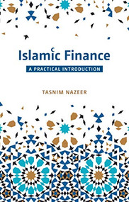 Islamic Finance: A Practical Introduction by Tasnim Nazeer, 9780860376354