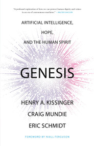 Genesis (Artificial Intelligence, Hope, and the Human Spirit) - 9780316581295 by Henry A. Kissinger, Eric Schmidt, Craig Mundie, Niall Ferguson, 9780316581295