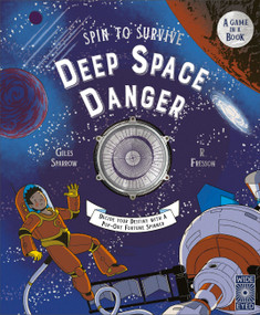 Spin to Survive: Deep Space Danger (Decide Your Destiny with a Pop-Out Fortune Spinner!) by Giles Sparrow, Ruby Fresson, 9780711287778