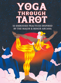 Yoga through Tarot Cards (50 embodied practices inspired by the major & minor arcana) by Lou Thomas, Sarah Rose Crossley, 9780711294318