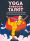 Yoga through Tarot Cards (50 embodied practices inspired by the major & minor arcana) by Lou Thomas, Sarah Rose Crossley, 9780711294318