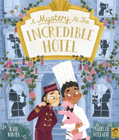 A Mystery at the Incredible Hotel by Kate Davies, Isabelle Follath, 9780711295353