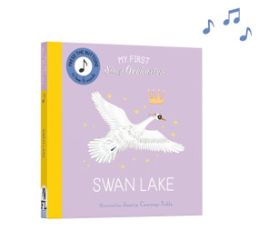 My First Story Orchestra: Swan Lake (Press the buttons to hear 6 sounds) by Jessica Courtney Tickle, 9780711295469
