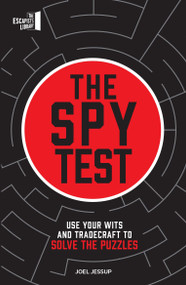 The Spy Test (Use your wits and tradecraft to solve the puzzles) by JOEL JESSUP, 9780711298200