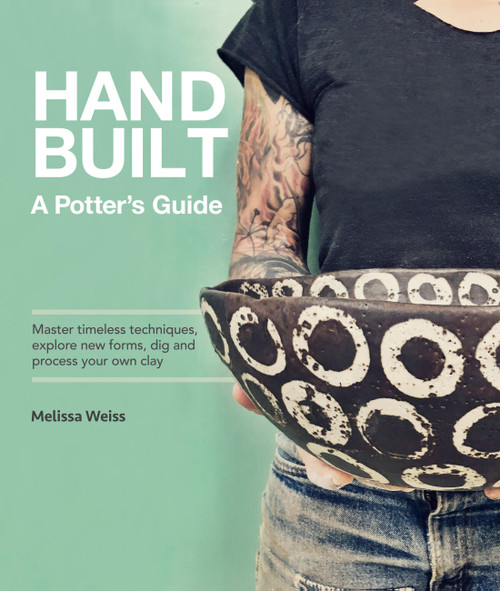Handbuilt, A Potter's Guide (Master timeless techniques, explore new forms, dig and process your own clay) - 9780760393000 by Melissa Weiss, 9780760393000