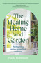 The Healing Home and Garden (Reimagining spaces for optimal wellbeing) by Paula Robinson, 9781399715447