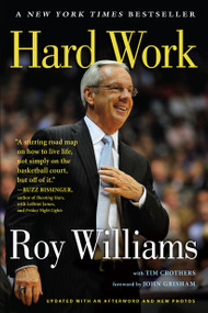 Hard Work (A Life On and Off the Court) by Tim Crothers, Roy Williams, 9781616201074