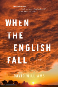 When the English Fall (A Novel) by David Williams, 9781616208097
