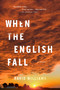When the English Fall (A Novel) by David Williams, 9781616208097