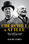 Churchill and Attlee (The Unlikely Allies Who Won the War) by David Cohen, 9781785903175