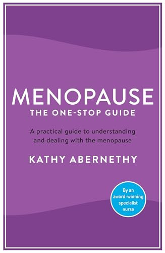 Menopause: The One-Stop Guide by Kathy Abernethy, 9781781258729