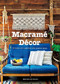 Macrame Decor (25 Boho-Chic Patterns and Project Ideas) by Märchen Art Studio, 9784865051681